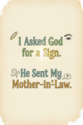 I Asked God for a Sign. He Sent My Mother-in-Law. — Funny Faith Printable