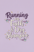 Running on Faith & Dry Shampoo — Funny Faith Printable