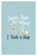 Jesus Took the Wheel, I Took a Nap — Funny Faith Printable