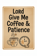 Lord, Give Me Coffee & Patience — Funny Faith Printable